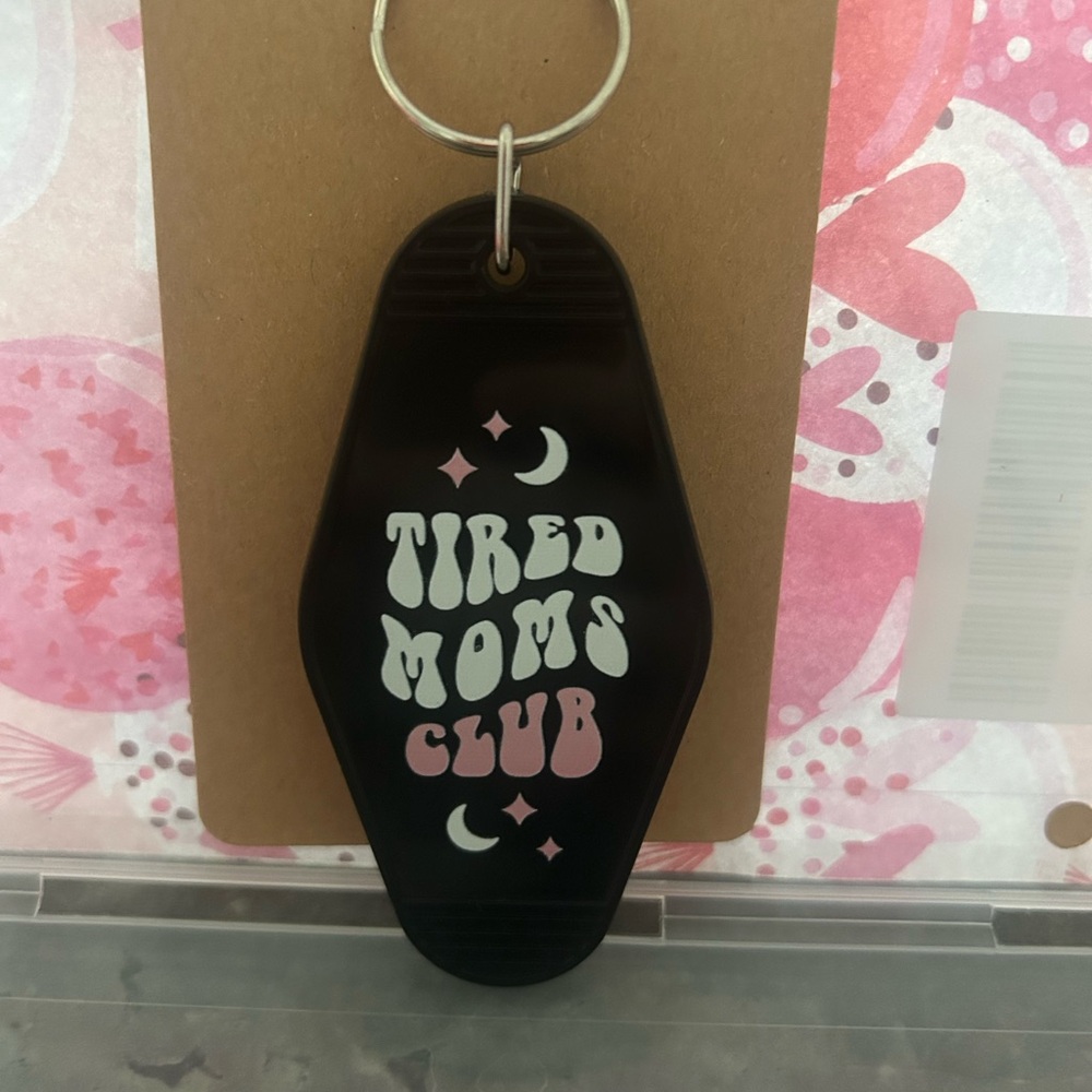 Tired Moms Club Keychain